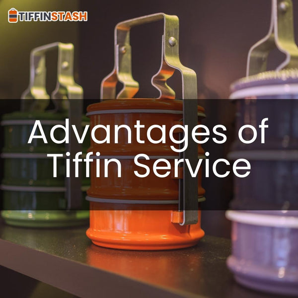 Advantages of Tiffin Service